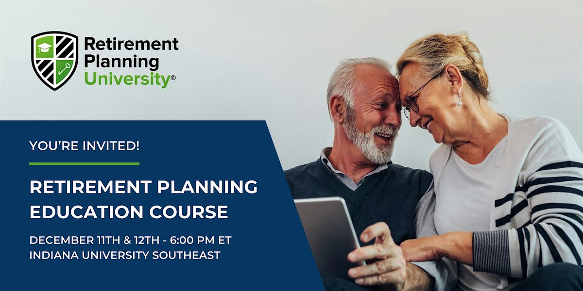 Retirement Planning University - IU Southeast - December 2024