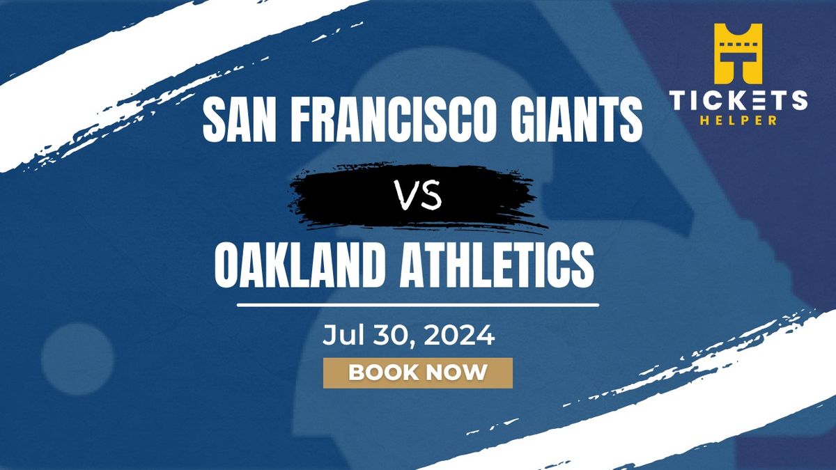 San Francisco Giants vs. Oakland Athletics at Oracle Park