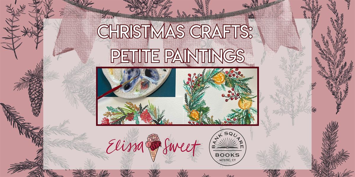 Christmas Crafts at Bank Square Books: Petite Paintings