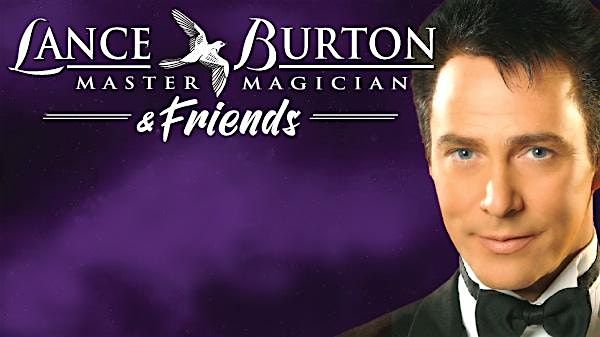 Lance Burton Master Magician & Friends