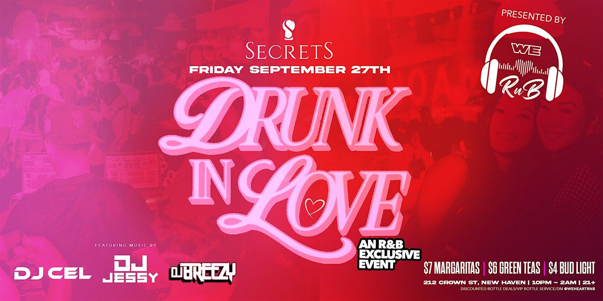 Drunk in Love @ Secrets (An RnB Exclusive Event)