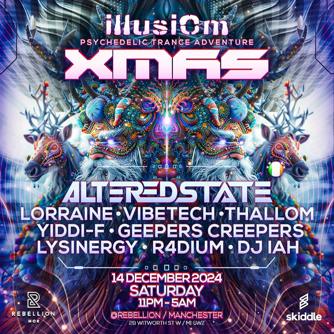 illusiOm XMAS Party 14\/12 - Altered State - Lorraine - Vibetech & More @ Manchester!