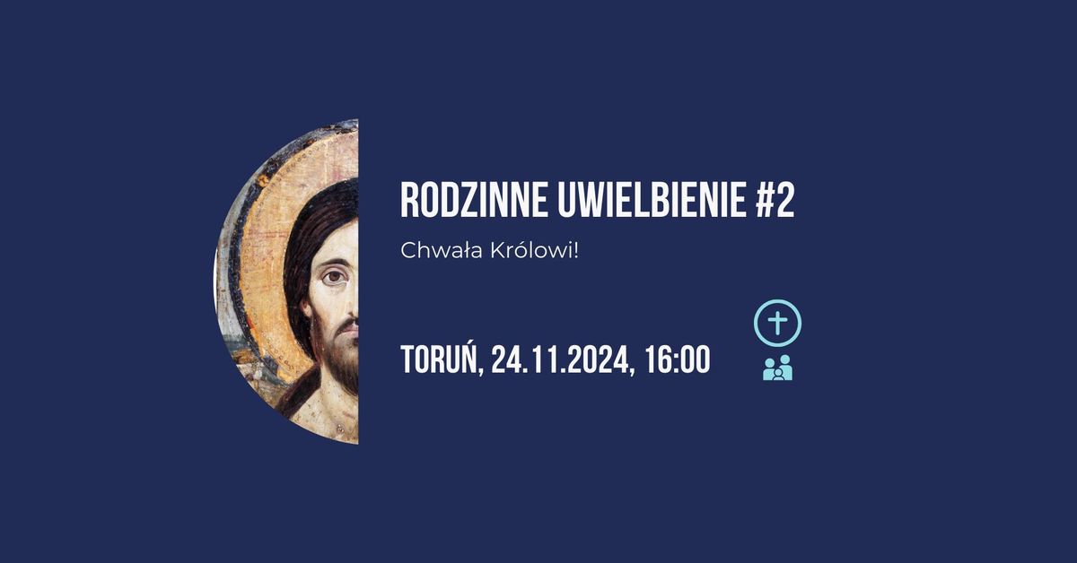 Rodzinne Uwielbienie #2 | Chwa\u0142a Kr\u00f3lowi!