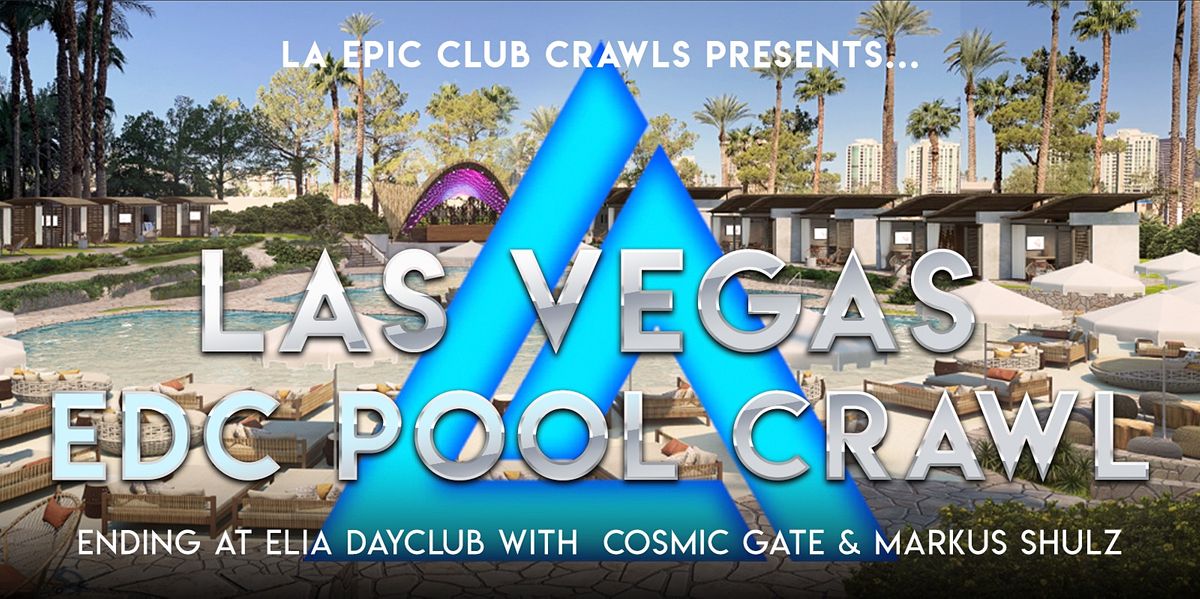 EDC WEEK Las Vegas Pool Crawl with COSMIC GATE & MARKUS SHULZ