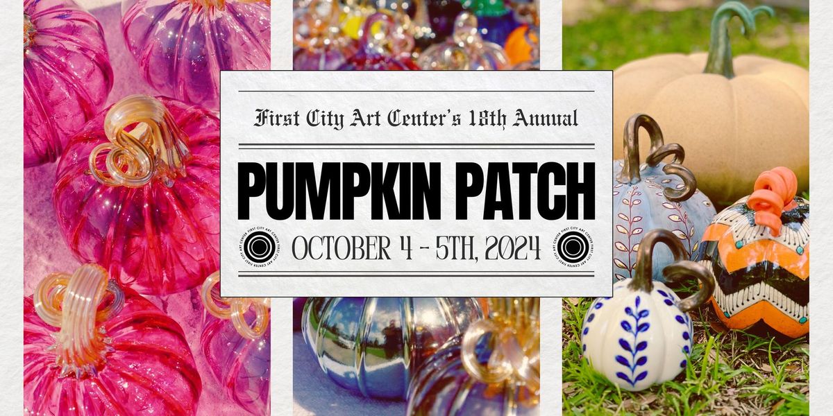 18th Annual Pumpkin Patch ~ First City Art Center