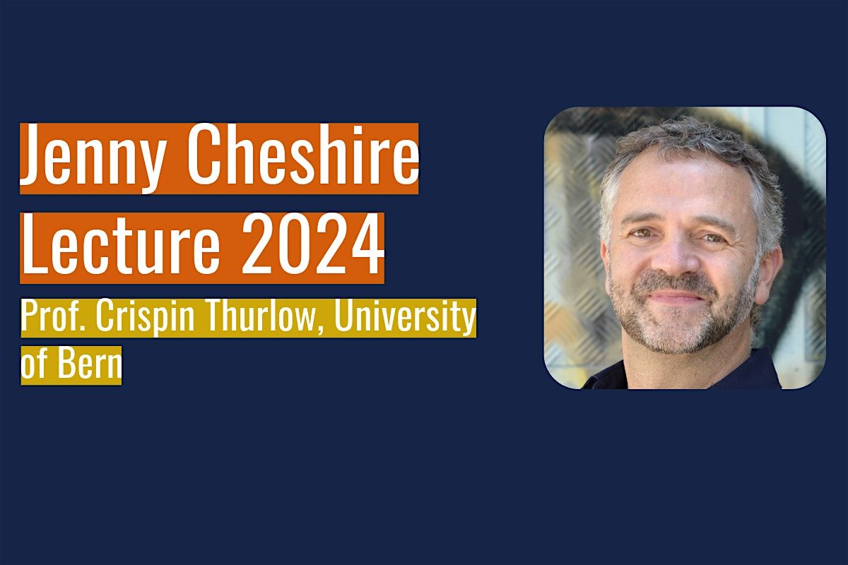 Jenny Cheshire Lecture 2024 | Prof. Crispin Thurlow