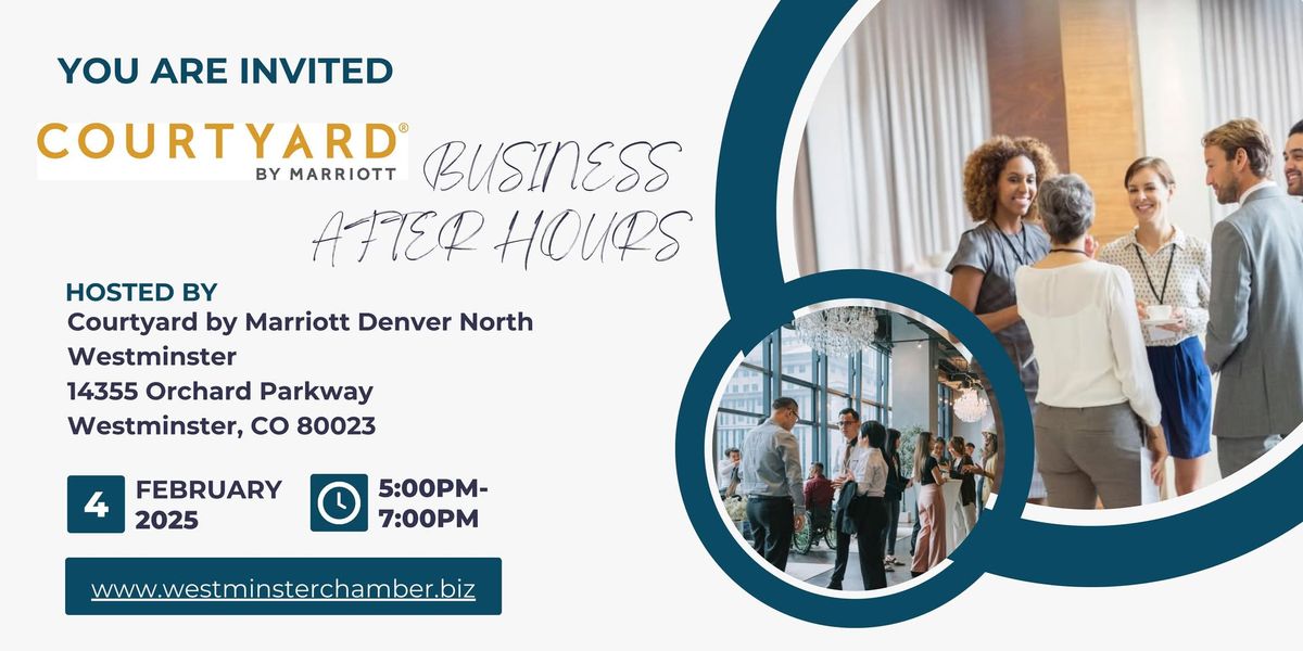 Business After Hours: Courtyard by Marriott Denver North Westminster