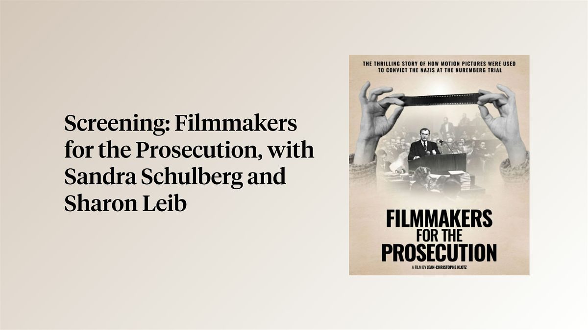 Screening: Filmmakers for the Prosecution, with Sandra Schulberg and Sharon