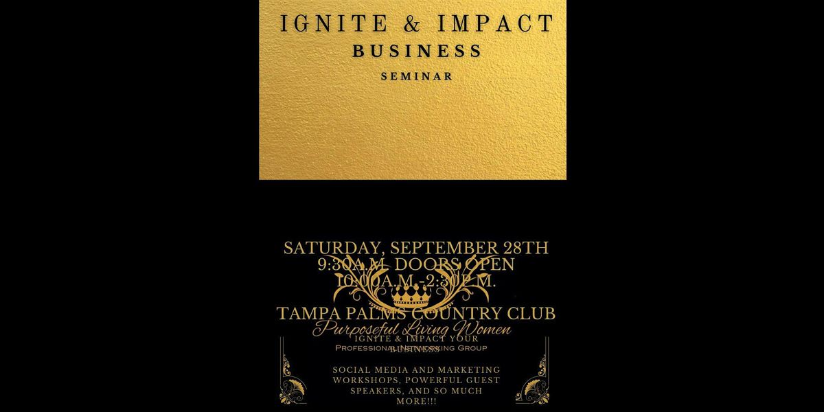 Ignite & Impact Your Business Seminar