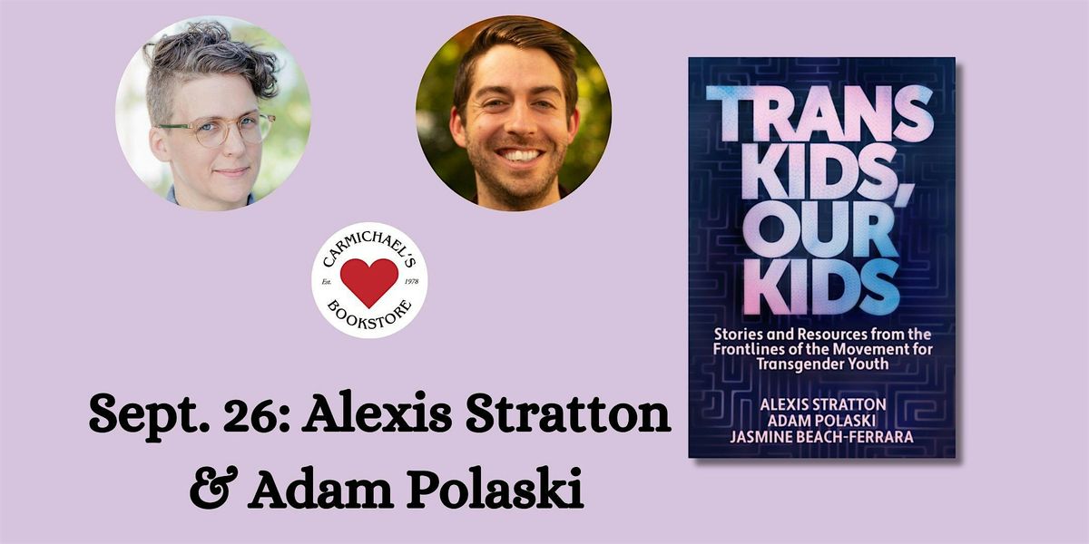 Alexis Stratton and Adam Polaski discuss Trans Kids, Our Kids.