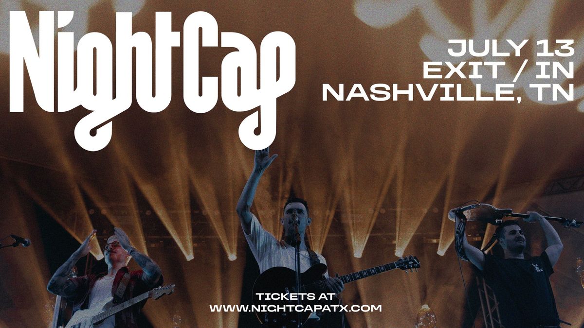 Night Cap | Nashville, TN | Exit\/In