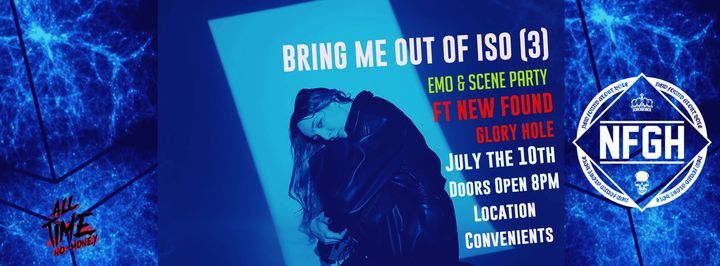 Bring me out of Iso 3 : Emo + Scene Party FT NFGH