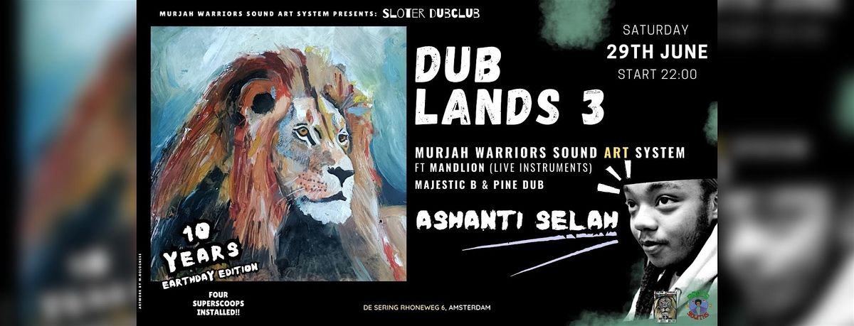 SLOTERDUB CLUB presents DUB LANDS 3: ASHANTI SELAH w\/ MURJAH WARRIORS