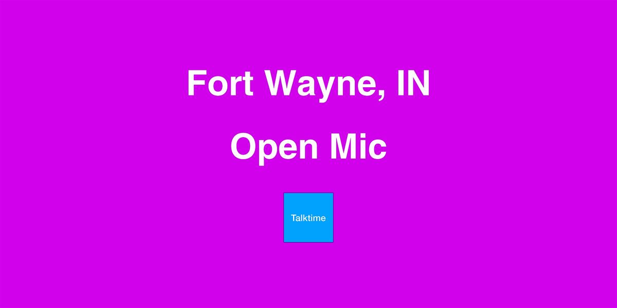 Open Mic - Fort Wayne