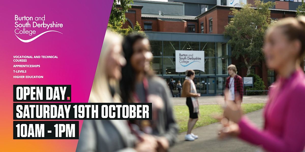 Burton and South Derbyshire College - Open Day - Saturday 19th October 2024