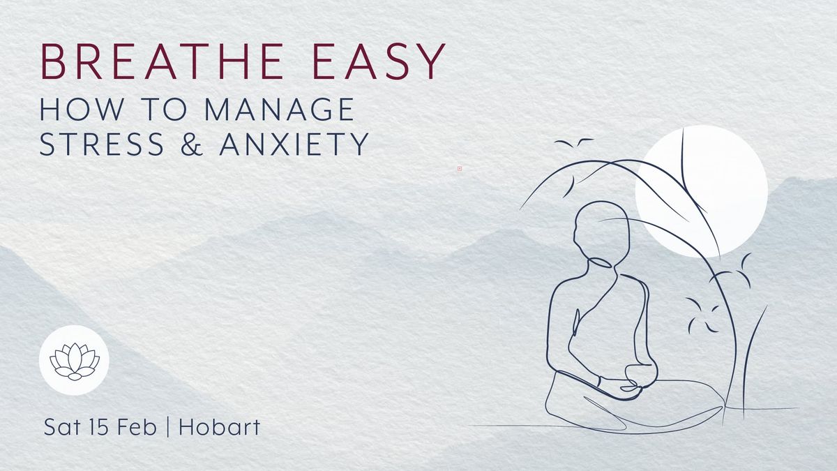 Breathe Easy: How to Manage Stress & Anxiety