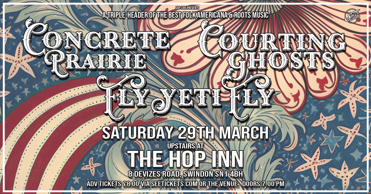 Concrete Prairie, Courting Ghosts + Fly Yeti Fly