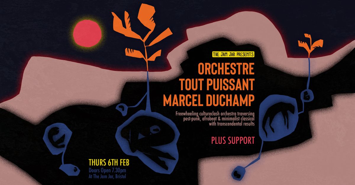 The Jam Jar Presents: Orchestre Tout Puissant Marcel Duchamp