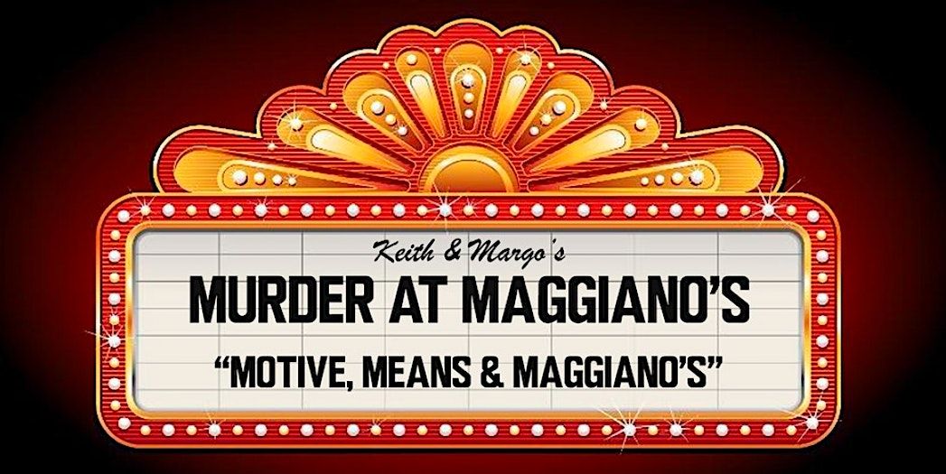 M**der Mystery Dinner at Maggiano's Little Italy Hackensack, June 20th
