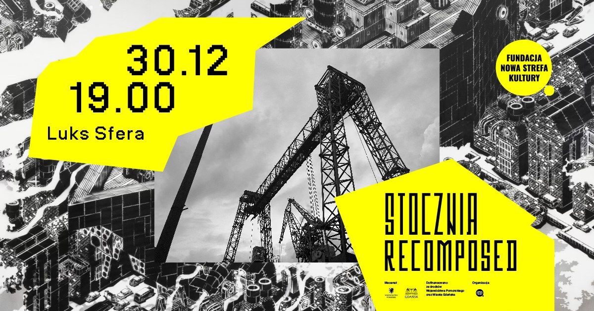 Stocznia Recomposed x instalacja video + Willam Malcolm live