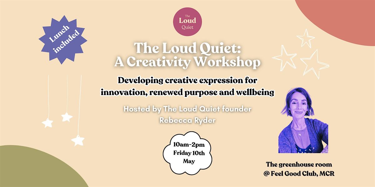 The Loud Quiet: A Creativity Workshop
