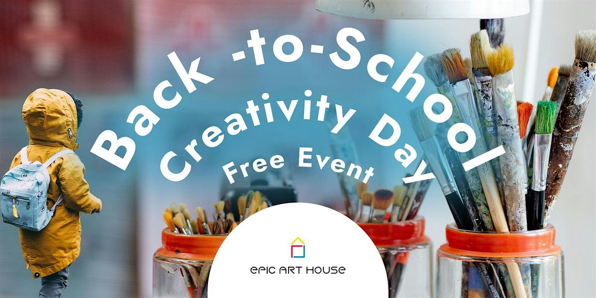 Back to School Creativity - Free Creative Event for Kids & Families