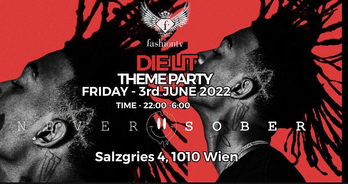 DIE LIT THEME PARTY AT FASHION TV WITH NEVER SOBER 2022