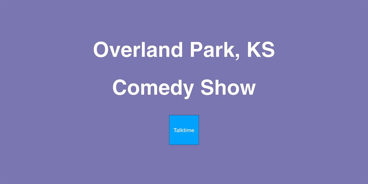 Comedy Show - Overland Park