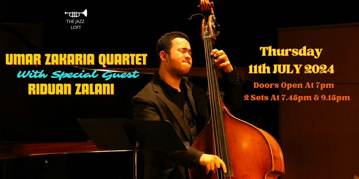 Umar Zakaria Quartet With Special Guest Riduan Zalani @ The Jazz Loft