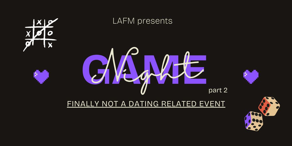 Game Night with LAFM - part 2