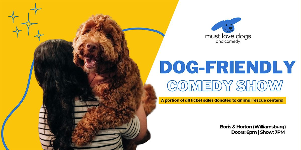 Dog Friendly Comedy Show for Animal Rescue - Williamsburg