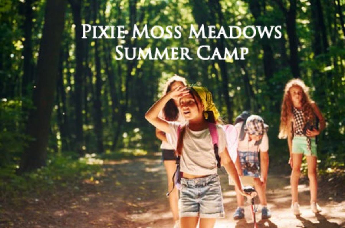 Pixie Moss Meadows summer Camp 2025