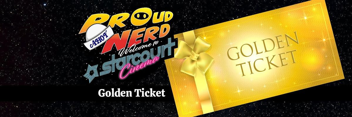 GOLDEN TICKET f\u00fcr Proud Nerd - Welcome to Starcourt Cinema , Vol 2!