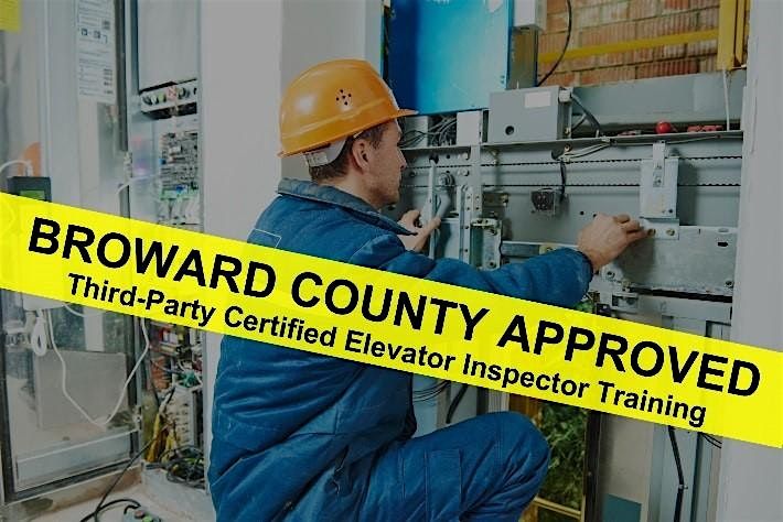 Broward County Building Code Division 3rd Party Elevator Inspector Training