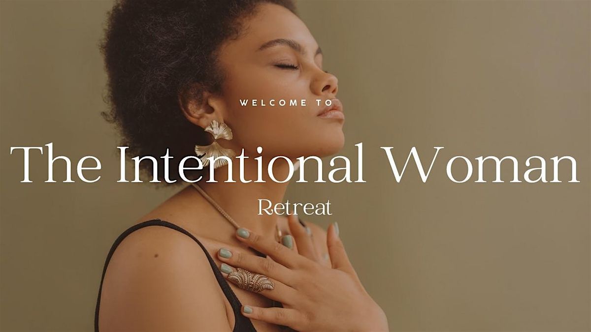 The Intentional Woman Retreat