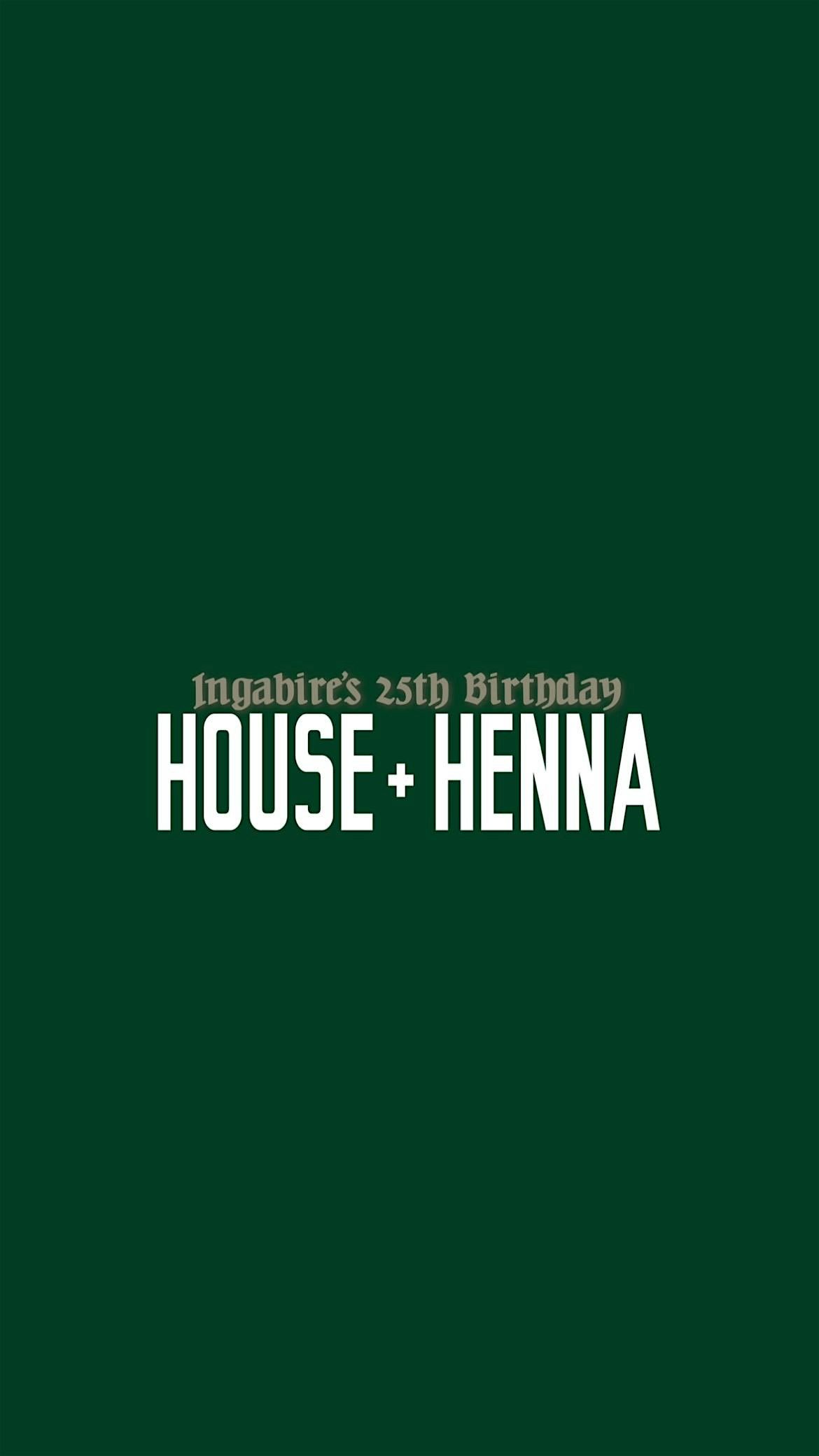 HOUSE + HENNA