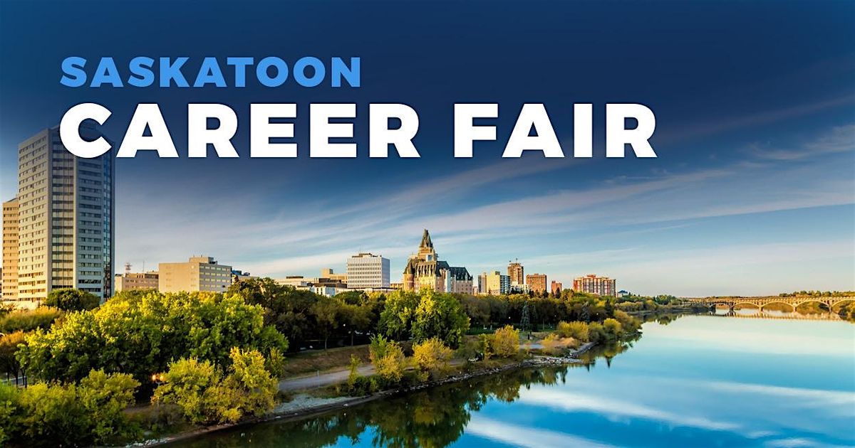 Saskatoon Career Fair and Training Expo Canada - July 9, 2025