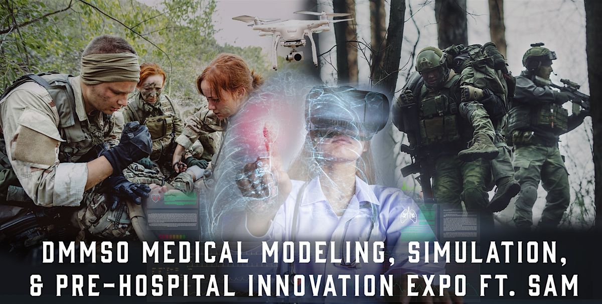 DMMSO Medical Modeling, Simulation, & Pre-Hospital Innovation Expo @ Ft Sam