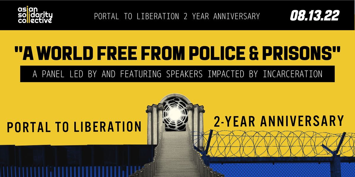 Portal 2 Liberation 2 Year Anniversary: A World Free from Police & Prisons