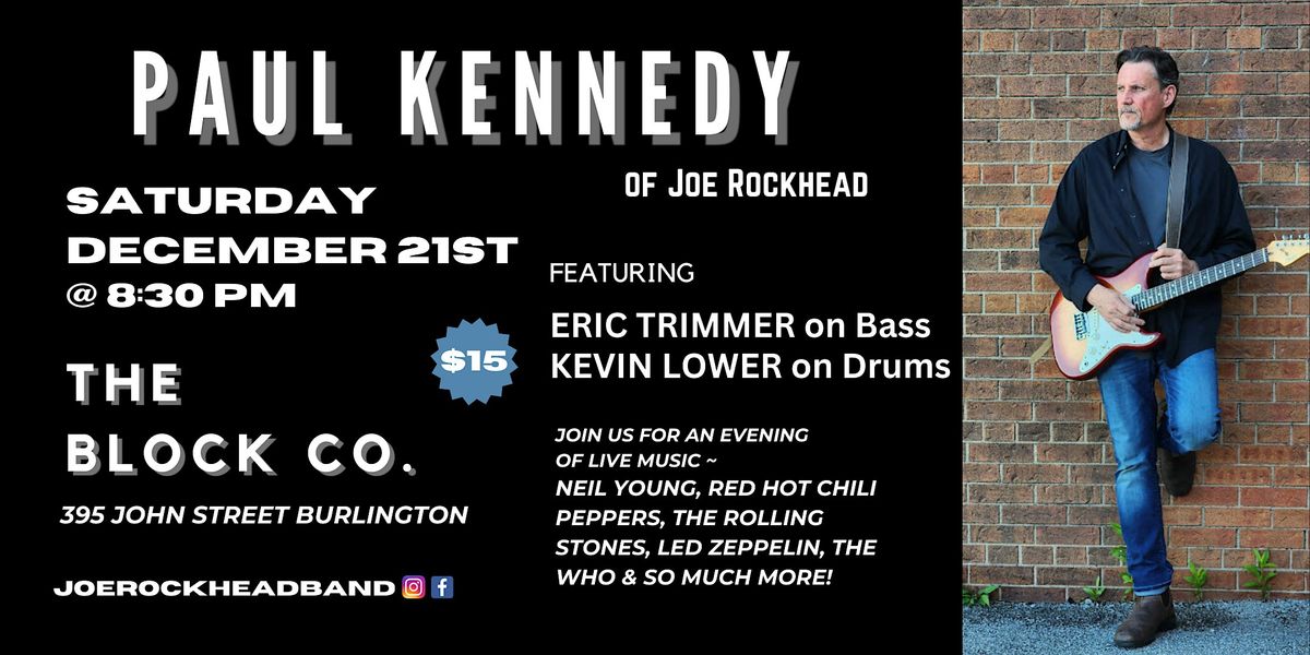 Live Music with Paul Kennedy's  Joe Rockhead Band at The Block Co.