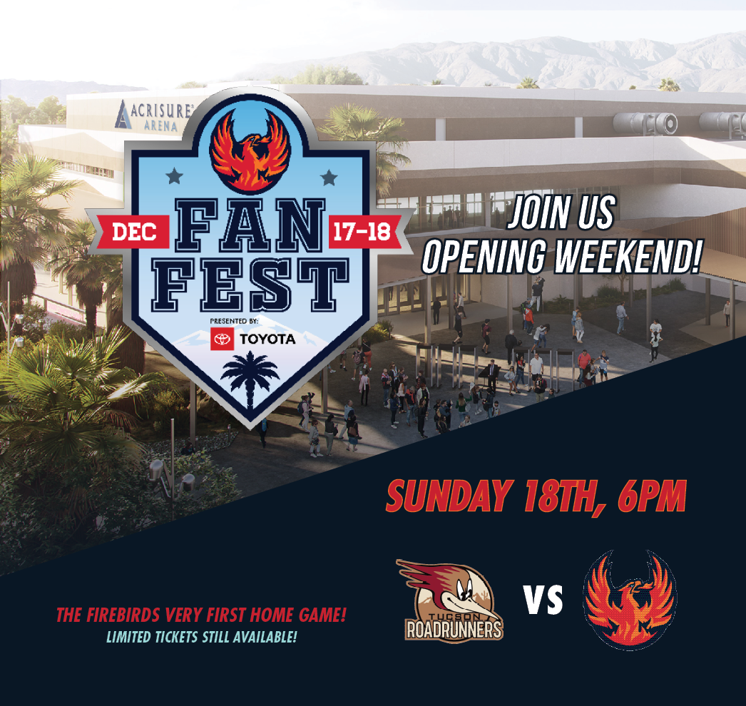 Tucson Roadrunners at Coachella Valley Firebirds at Acrisure Arena