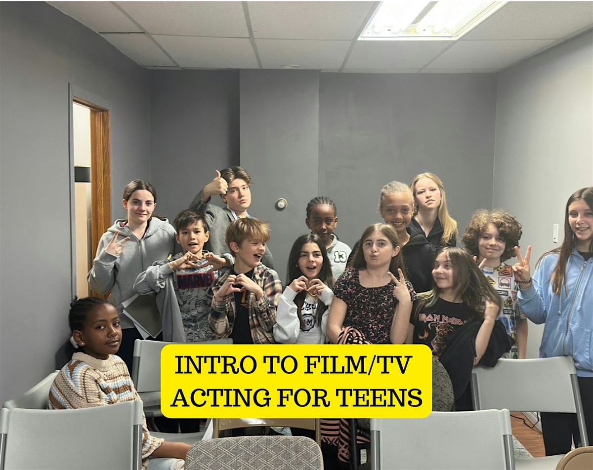 Tweens\/Teens Intro to Film Acting (Ages 9-16)!  Act On Camera Every Class!