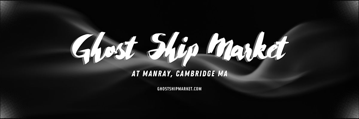 Ghost Ship Market @ManRay - June 1, 2024