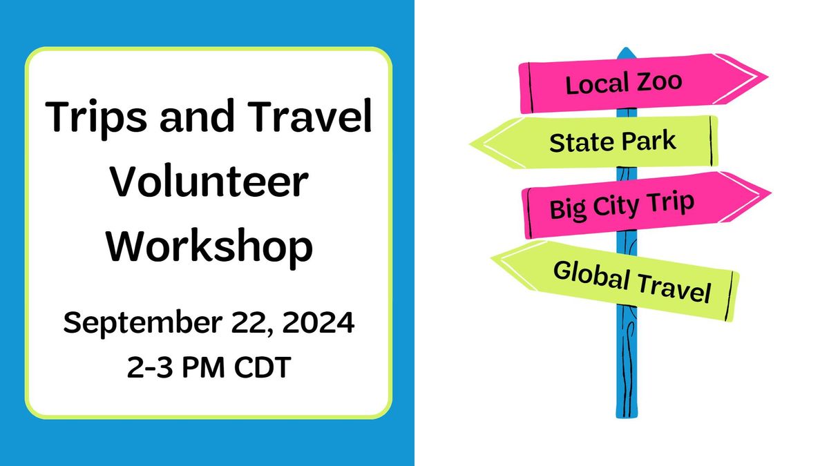 Trips and Travel Volunteer Workshop