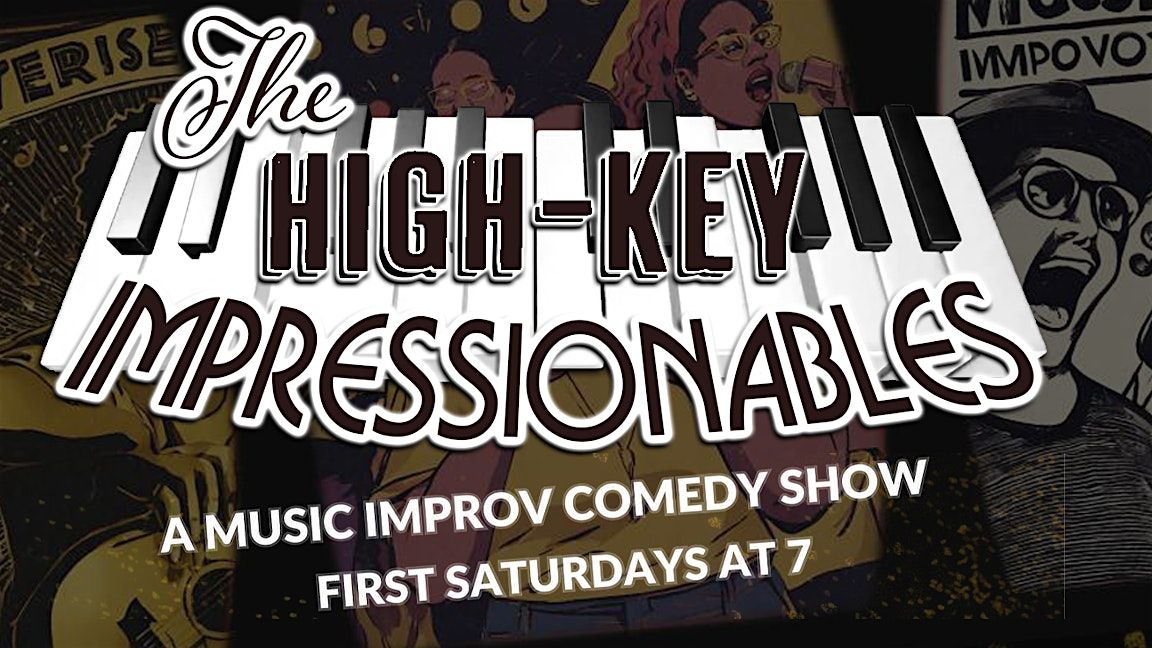 The High-Key Impressionables - A Music Improv Comedy Collective