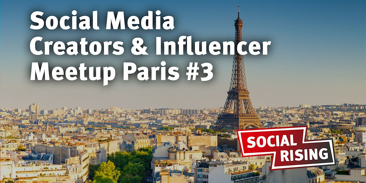 Social Media Creators & Influencer Meetup Paris #3