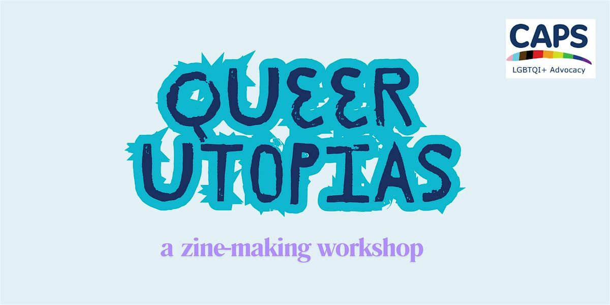 QUEER UTOPIAS - a zine-making workshop