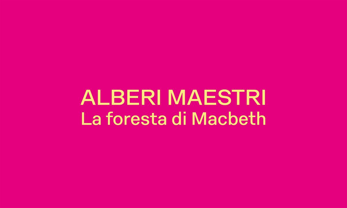 ALBERI MAESTRI. LA FORESTA DI MACBETH