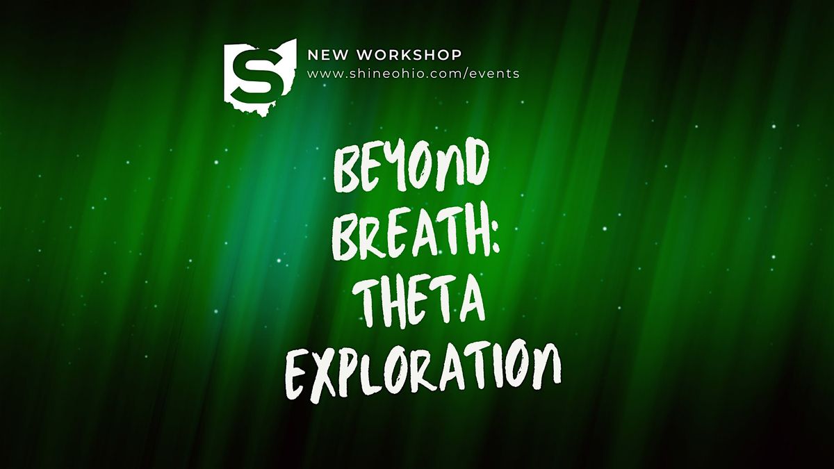 Beyond Breath: Theta Exploration
