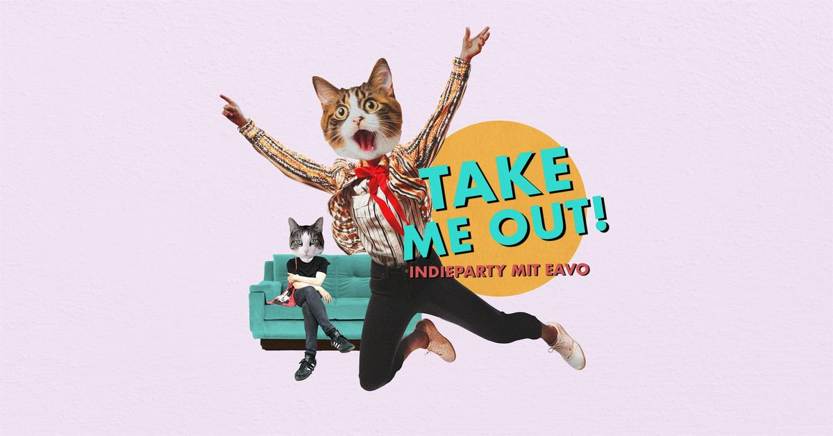 Take Me Out Osnabr\u00fcck \u2013 die Indieparty mit eavo.  Fr\u00fchtickets f\u00fcr 3\u20ac.